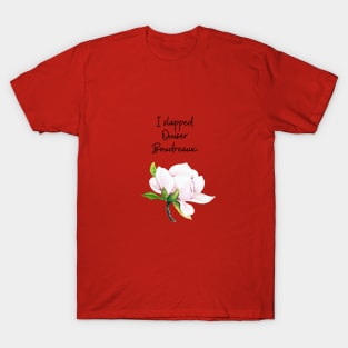 Steel Magnolias/Ouiser T-Shirt